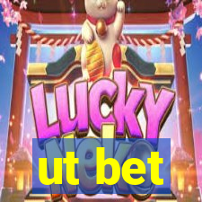 ut bet